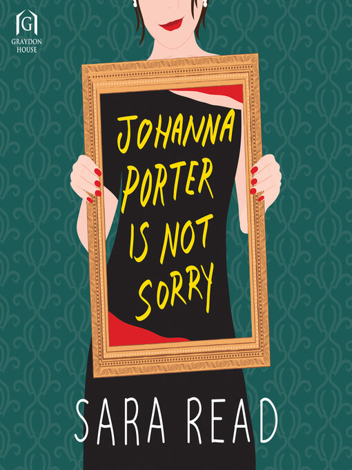 Title details for Johanna Porter Is Not Sorry by Sara Read - Wait list